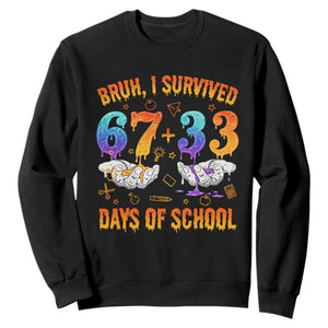 Bruh I Survived 67 33 Days Of School Sweatshirt Funny 100th Days of School Teacher 67 Drip - Print Your Wear