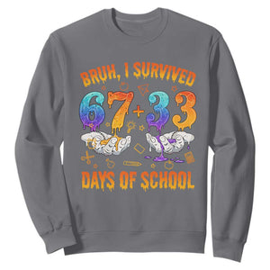 Bruh I Survived 67 33 Days Of School Sweatshirt Funny 100th Days of School Teacher 67 Drip TS11 Charcoal Print Your Wear