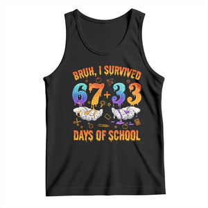 Bruh I Survived 67 33 Days Of School Tank Top Funny 100th Days of School Teacher 67 Drip TS11 Black Print Your Wear