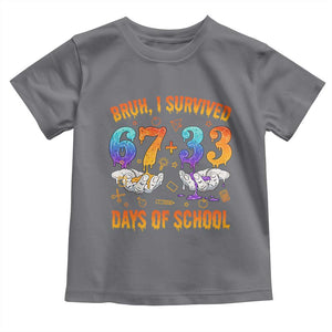 Bruh I Survived 67 33 Days Of School Toddler T Shirt Funny 100th Days of School Teacher 67 Drip TS11 Charcoal Print Your Wear