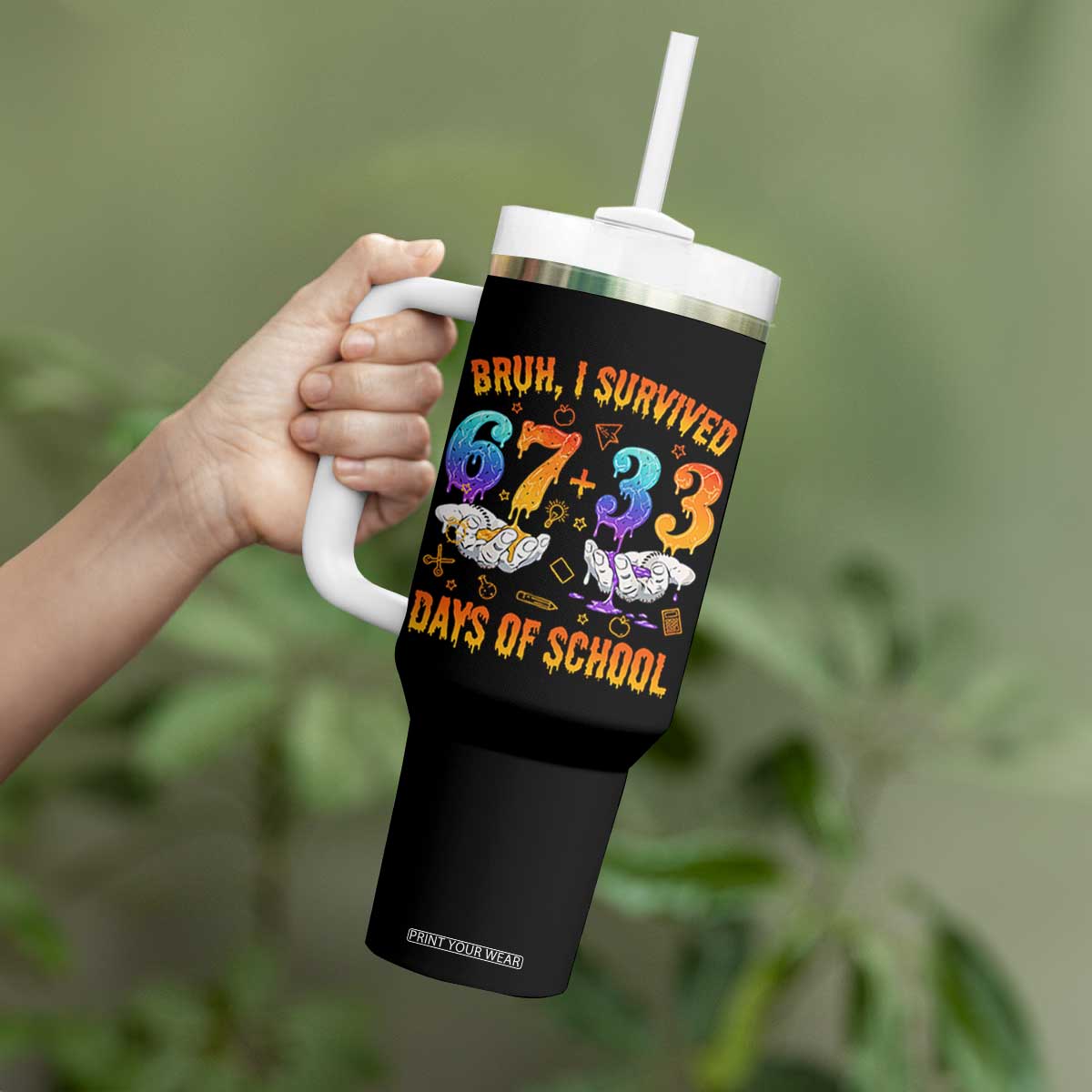 Bruh I Survived 67 33 Days Of School Tumbler With Handle Funny 100th Days of School Teacher 67 Drip TS11 Print Your Wear