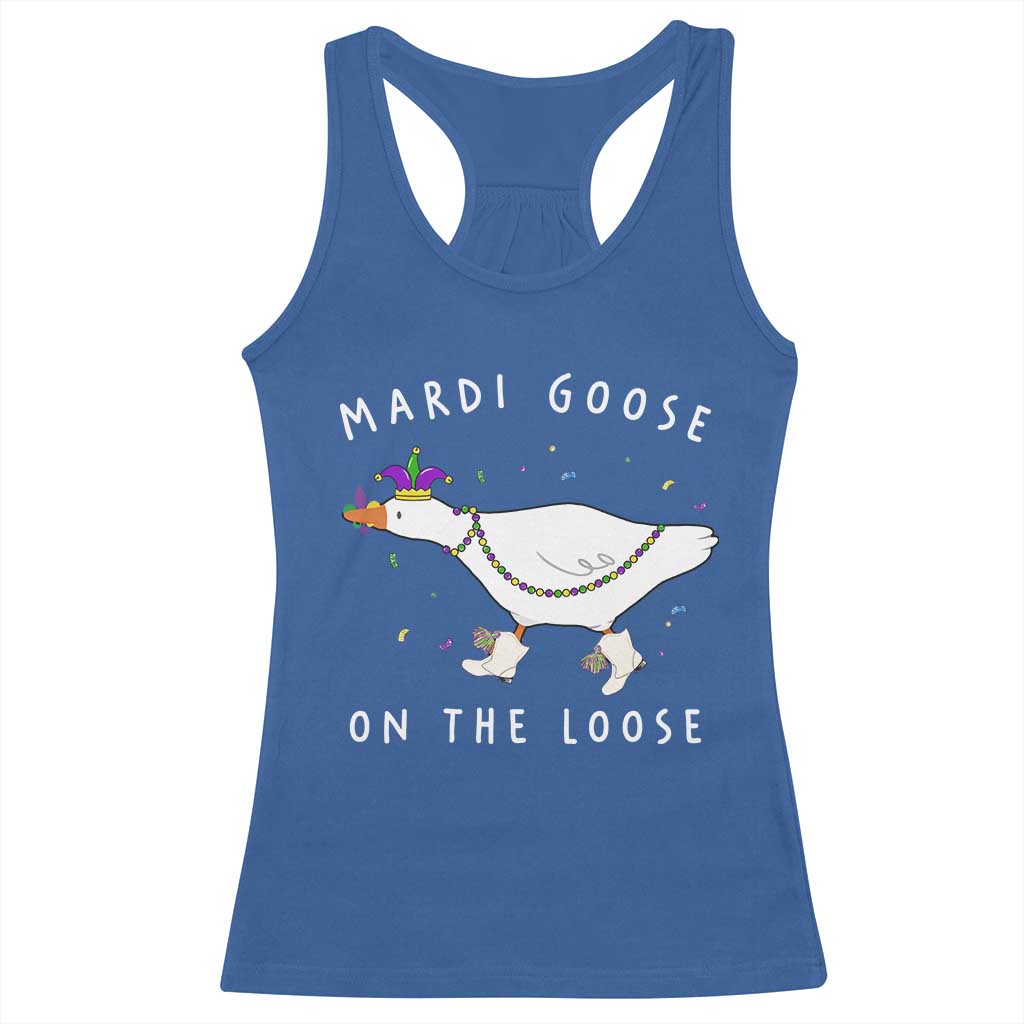 Mardi Goose On The Loose Racerback Tank Top Funny Mardi Gras Carnival Parade TS11 Royal Blue Print Your Wear