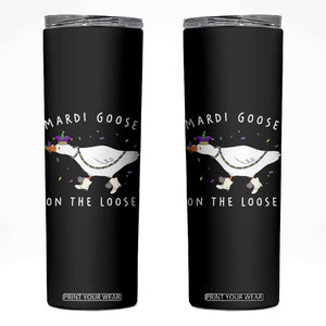Mardi Goose On The Loose Skinny Tumbler Funny Mardi Gras Carnival Parade TS11 Black Print Your Wear