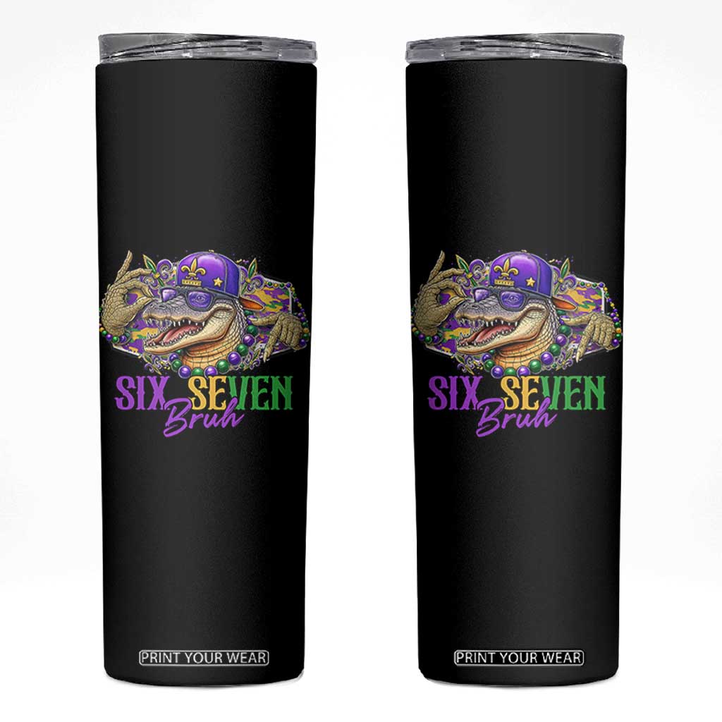 Funny Mardi Gras Six Seven Bruh Skinny Tumbler 67 Meme Mardigator Alligator TS11 Black Print Your Wear