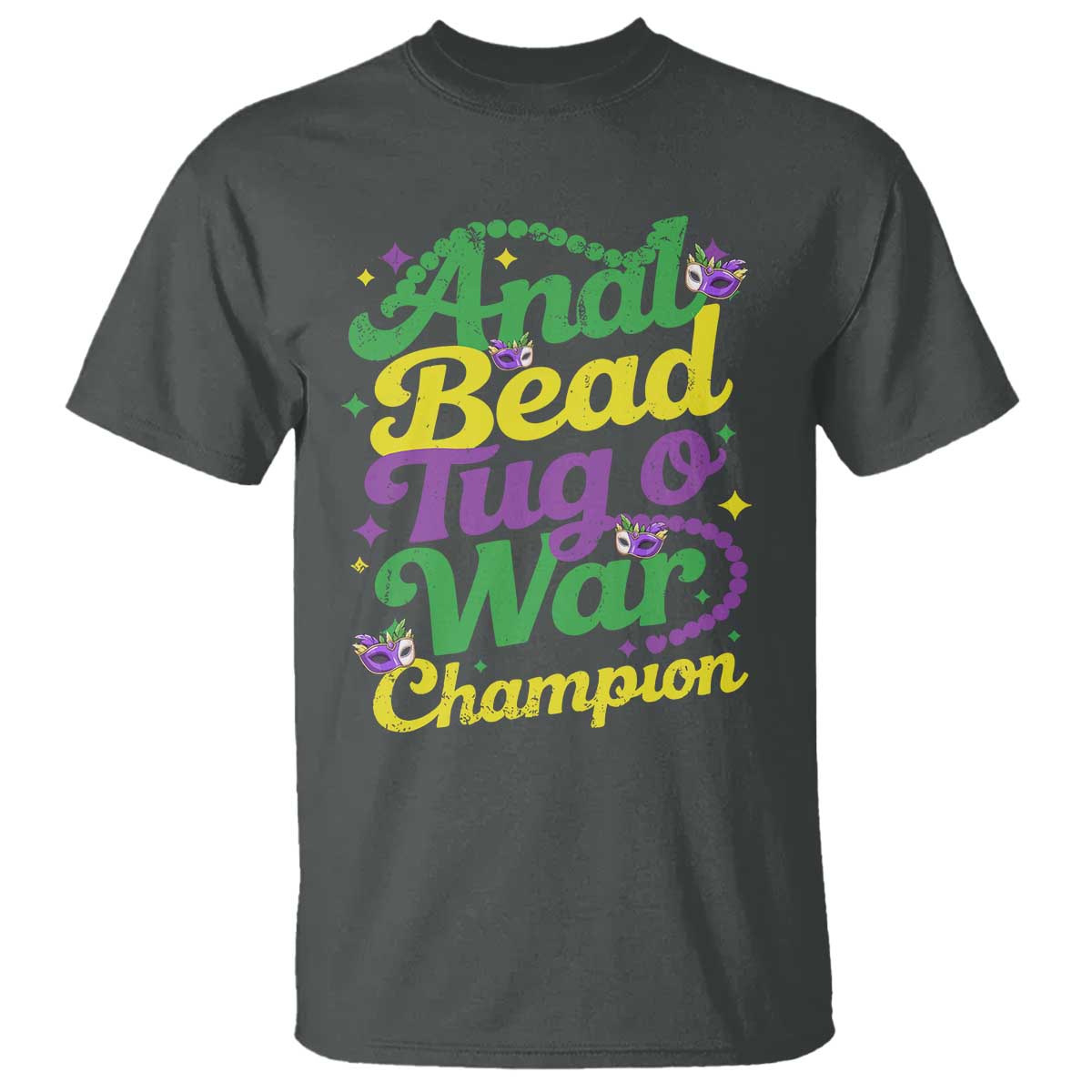 Funny Anal Bead Tug O War Mardi Gras T Shirt - Fat Tuesday Carnival Adult Humor Tee TS11 Dark Heather Print Your Wear