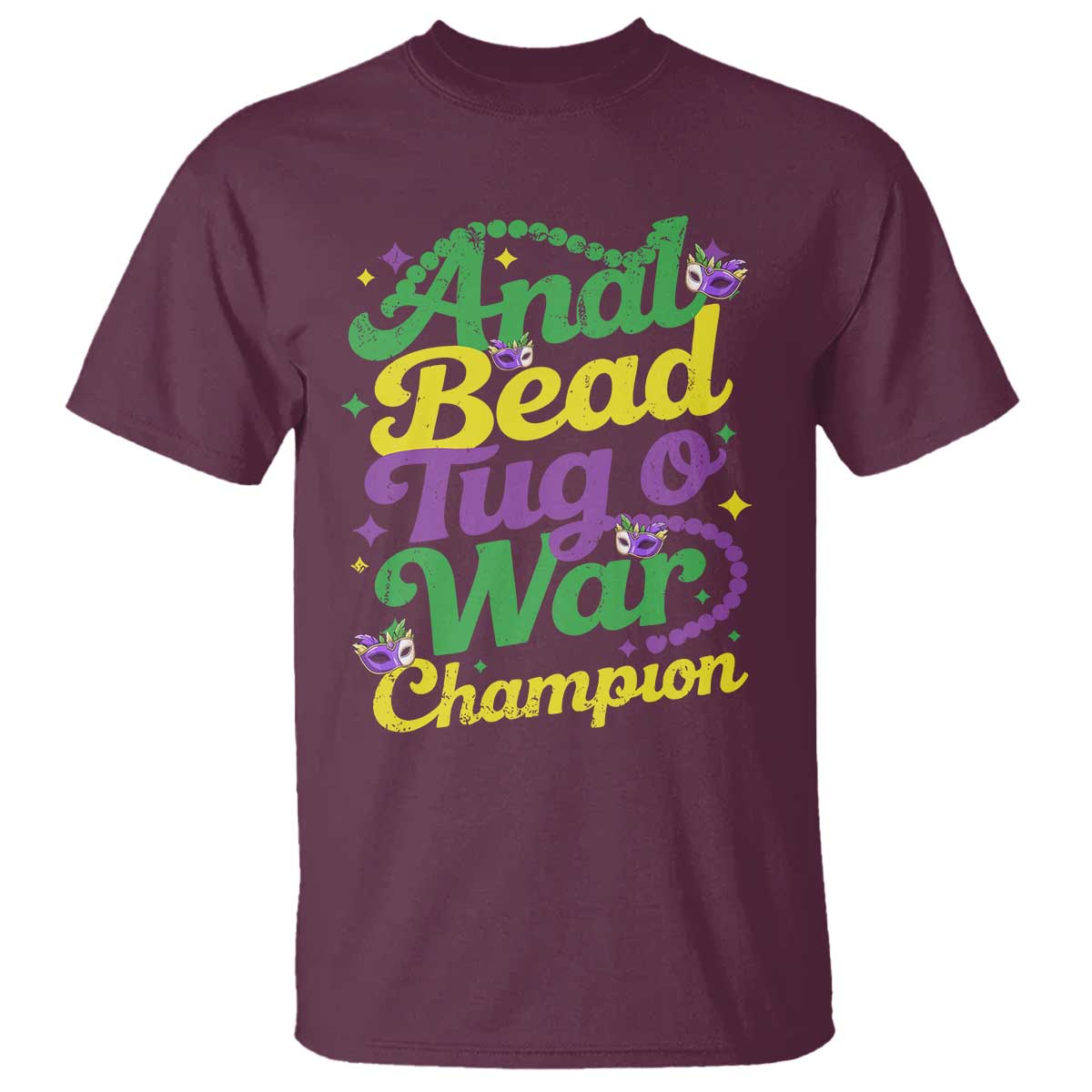 Funny Anal Bead Tug O War Mardi Gras T Shirt - Fat Tuesday Carnival Adult Humor Tee TS11 Maroon Print Your Wear