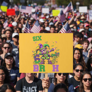 Funny 67 Mardi Gras Protest Sign Six Seven Bruh Dabbing Jester TS11 Horizontal 18" × 24" Yellow Print Your Wear