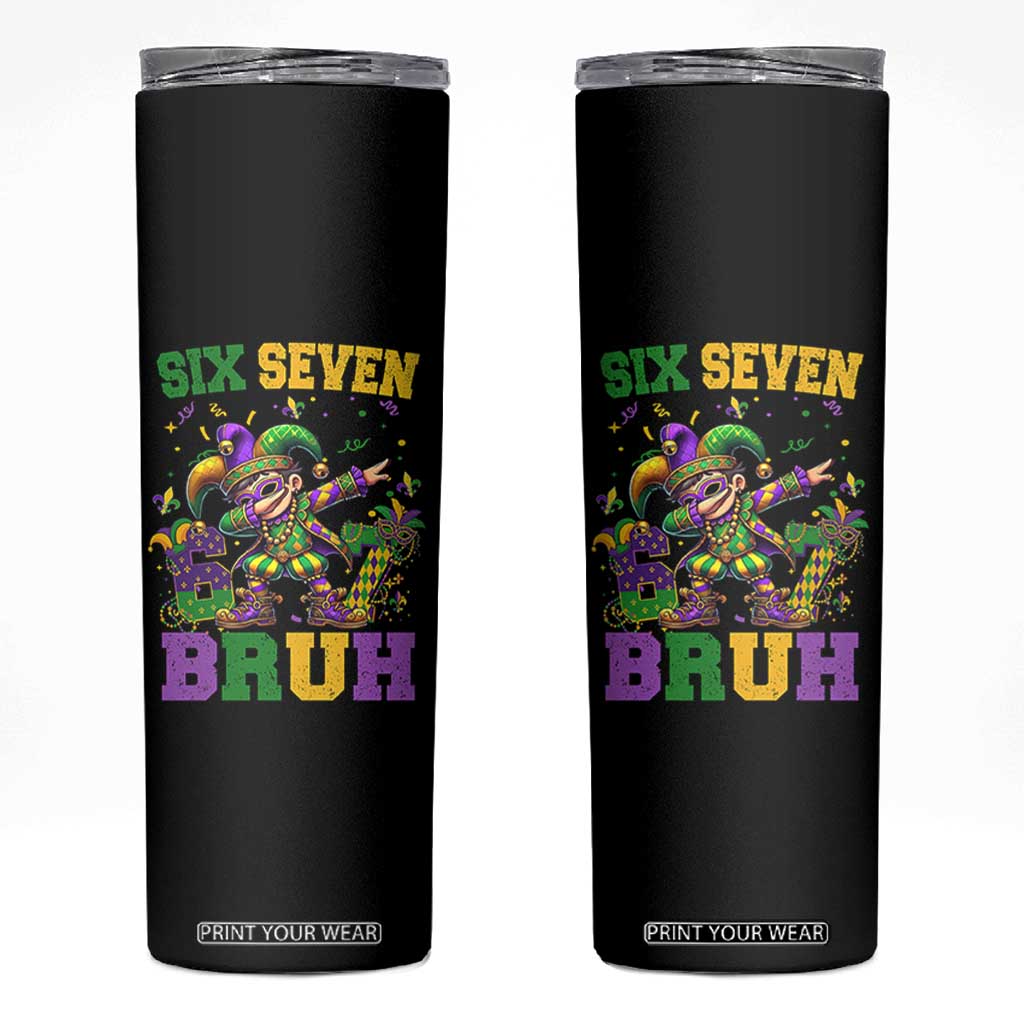 Funny 67 Mardi Gras Skinny Tumbler Six Seven Bruh Dabbing Jester TS11 Black Print Your Wear
