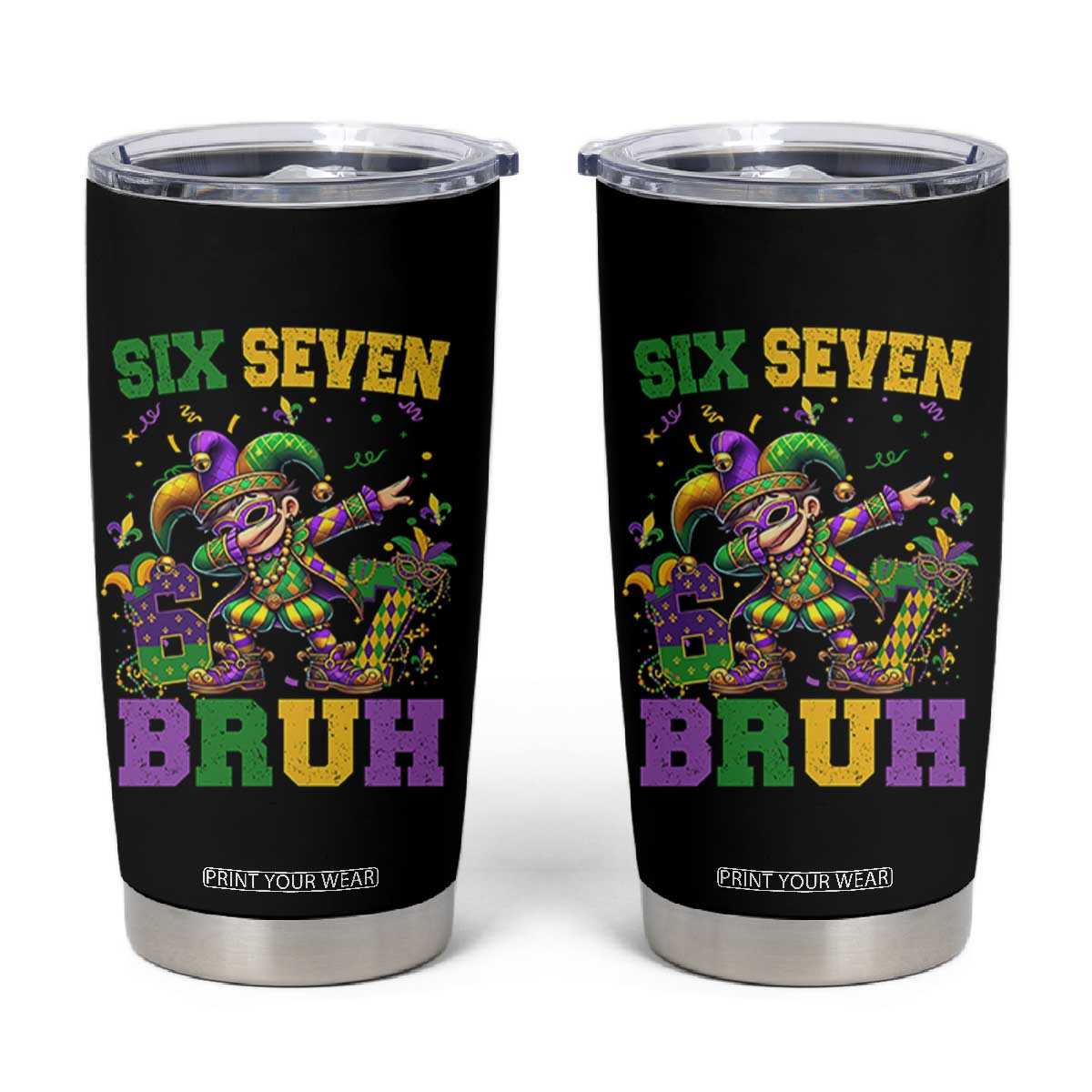 Funny 67 Mardi Gras Tumbler Cup Six Seven Bruh Dabbing Jester TS11 Black Print Your Wear