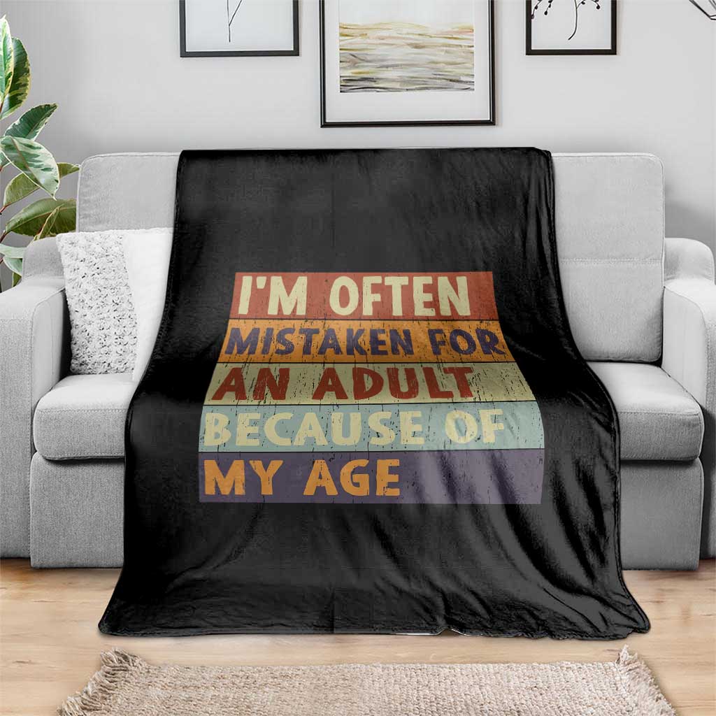 Funny I Am Often Mistaken For An Adult Because Of My Age Throw Blanket TS11 Print Your Wear
