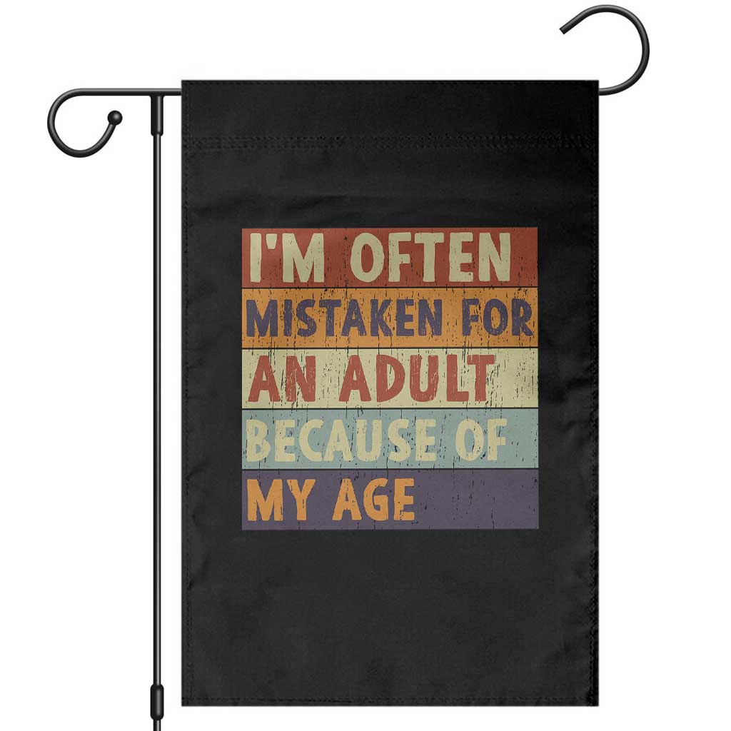 Funny I Am Often Mistaken For An Adult Because Of My Age Garden Flag TS11 Black Print Your Wear
