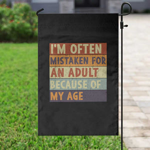 Funny I Am Often Mistaken For An Adult Because Of My Age Garden Flag TS11 Print Your Wear