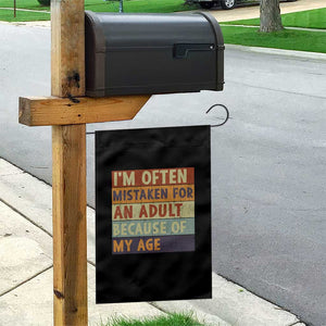Funny I Am Often Mistaken For An Adult Because Of My Age Garden Flag TS11 Print Your Wear