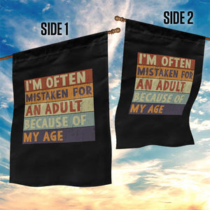 Funny I Am Often Mistaken For An Adult Because Of My Age Garden Flag TS11 Print Your Wear