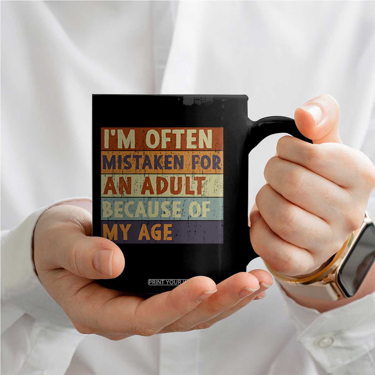 Funny I Am Often Mistaken For An Adult Because Of My Age Coffee Mug TS11 Print Your Wear