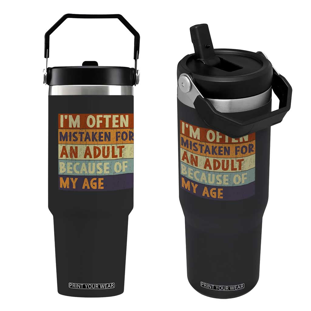 Funny I Am Often Mistaken For An Adult Because Of My Age Flip Straw Tumbler TS11 One Size: 30 oz Black Print Your Wear