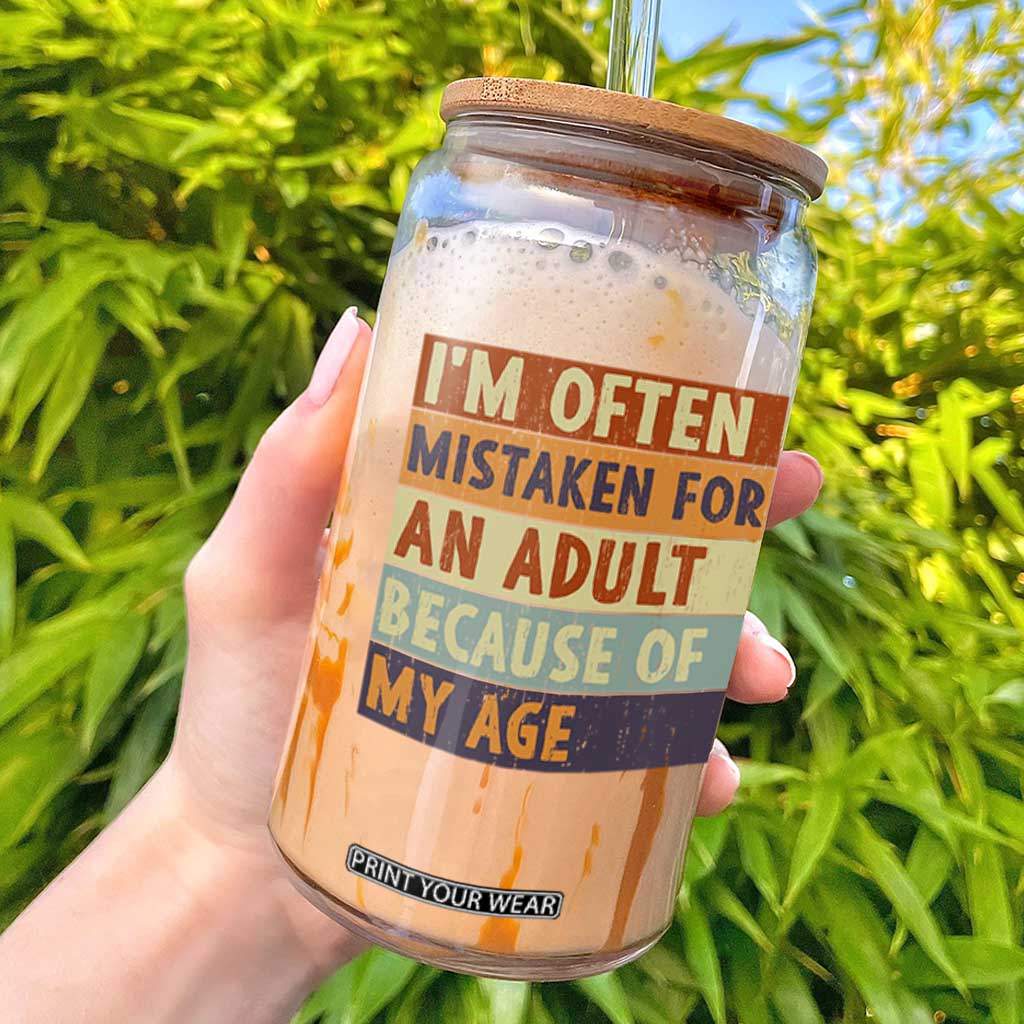 Funny I Am Often Mistaken For An Adult Because Of My Age Glass Can TS11 Black Print Your Wear