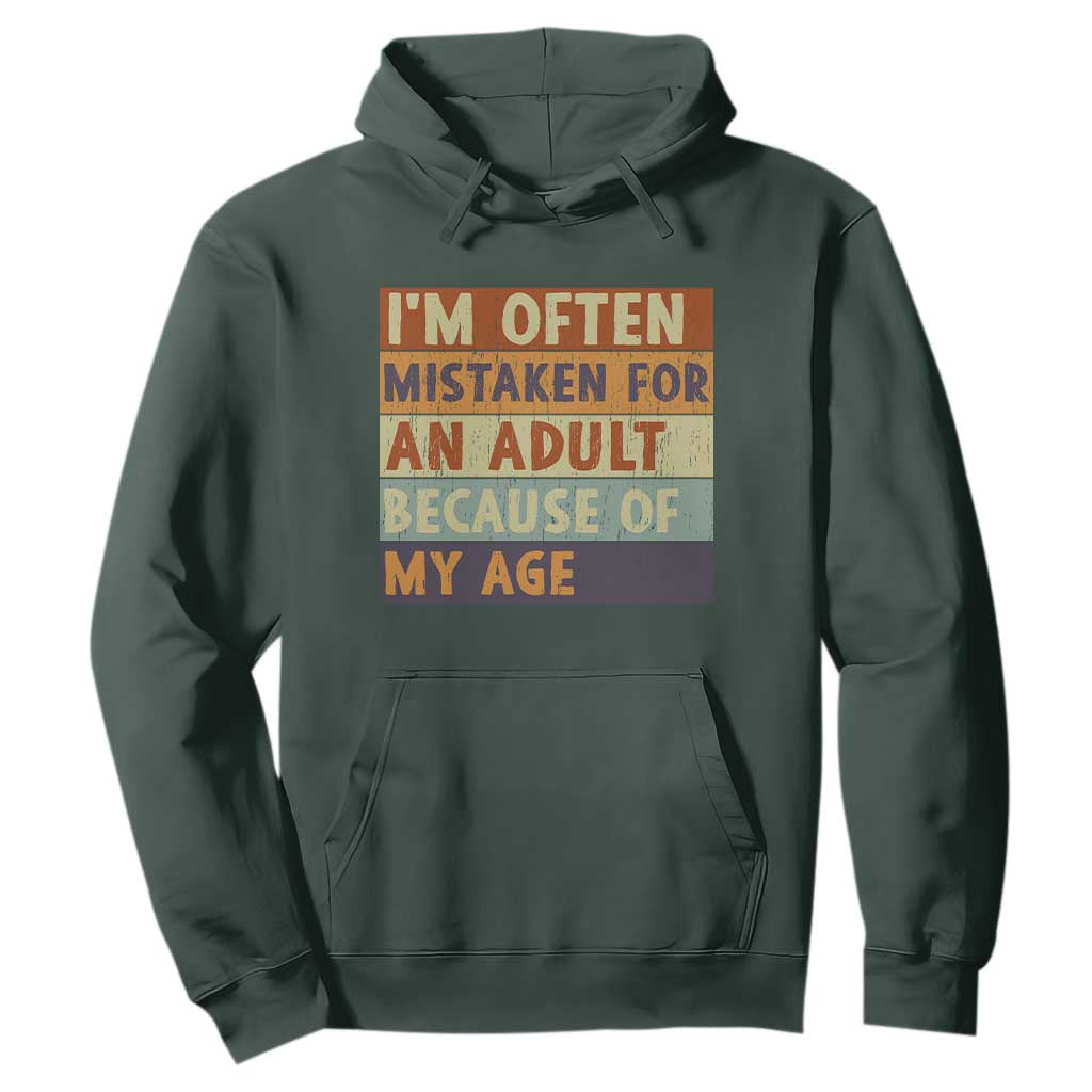Funny I Am Often Mistaken For An Adult Because Of My Age Hoodie TS11 Dark Forest Green Print Your Wear