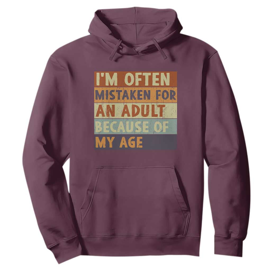 Funny I Am Often Mistaken For An Adult Because Of My Age Hoodie TS11 Maroon Print Your Wear