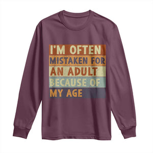 Funny I Am Often Mistaken For An Adult Because Of My Age Long Sleeve Shirt TS11 Maroon Print Your Wear