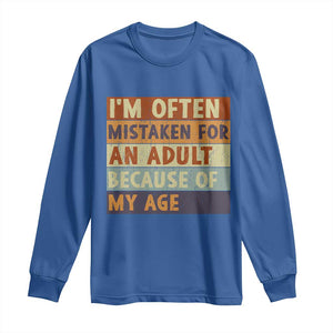 Funny I Am Often Mistaken For An Adult Because Of My Age Long Sleeve Shirt TS11 Royal Blue Print Your Wear