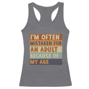 Funny I Am Often Mistaken For An Adult Because Of My Age Racerback Tank Top TS11 Charcoal Print Your Wear