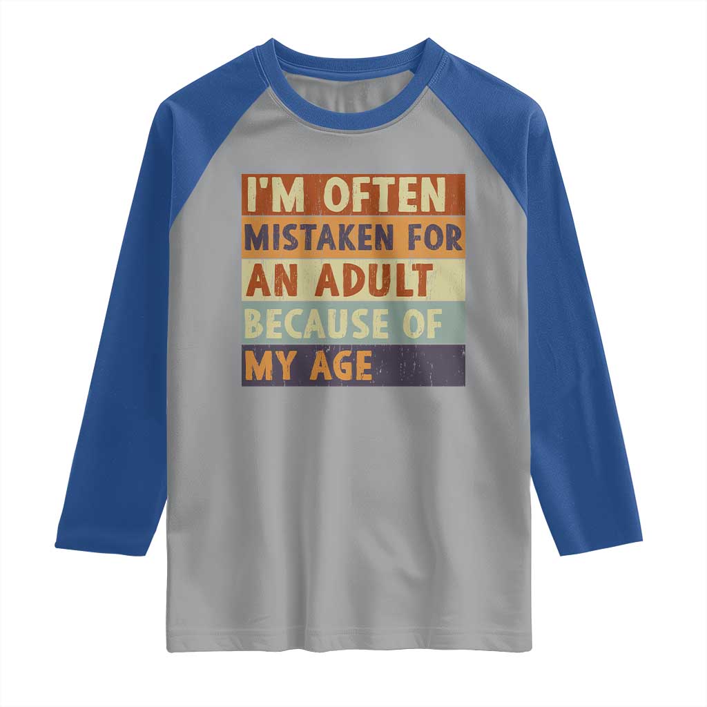 Funny I Am Often Mistaken For An Adult Because Of My Age Raglan Shirt TS11 Sport Gray Royal Print Your Wear