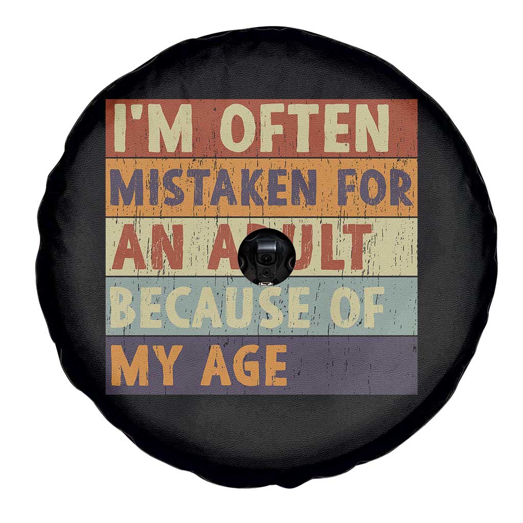 Funny I Am Often Mistaken For An Adult Because Of My Age Spare Tire Cover TS11 Print Your Wear