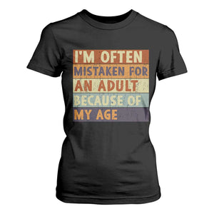 Funny I Am Often Mistaken For An Adult Because Of My Age T Shirt For Women TS11 Black Print Your Wear