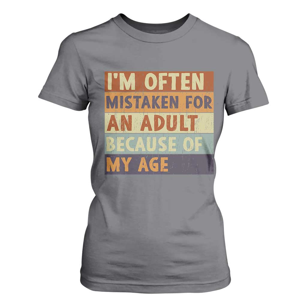 Funny I Am Often Mistaken For An Adult Because Of My Age T Shirt For Women TS11 Charcoal Print Your Wear