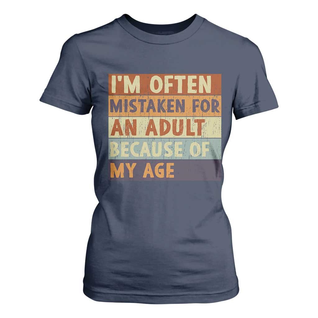 Funny I Am Often Mistaken For An Adult Because Of My Age T Shirt For Women TS11 Navy Print Your Wear