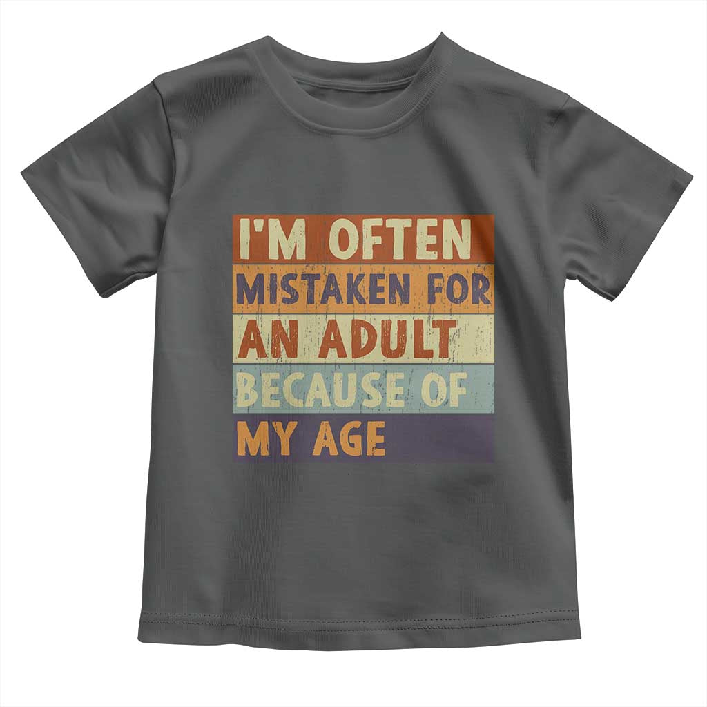 Funny I Am Often Mistaken For An Adult Because Of My Age Toddler T Shirt TS11 Dark Heather Print Your Wear