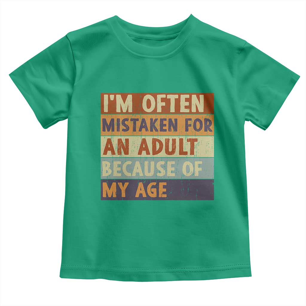 Funny I Am Often Mistaken For An Adult Because Of My Age Toddler T Shirt TS11 Irish Green Print Your Wear