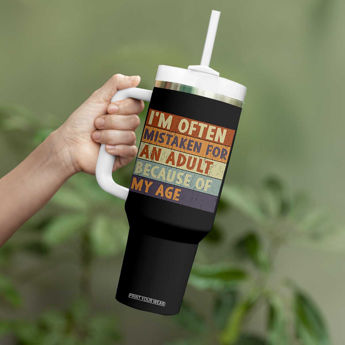 Funny I Am Often Mistaken For An Adult Because Of My Age Tumbler With Handle TS11 Print Your Wear