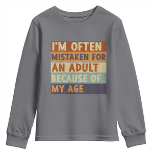 Funny I Am Often Mistaken For An Adult Because Of My Age Youth Sweatshirt TS11 Charcoal Print Your Wear