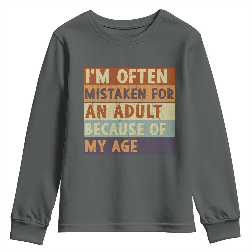 Funny I Am Often Mistaken For An Adult Because Of My Age Youth Sweatshirt TS11 Dark Heather Print Your Wear