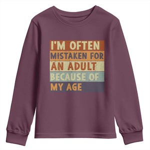 Funny I Am Often Mistaken For An Adult Because Of My Age Youth Sweatshirt TS11 Maroon Print Your Wear