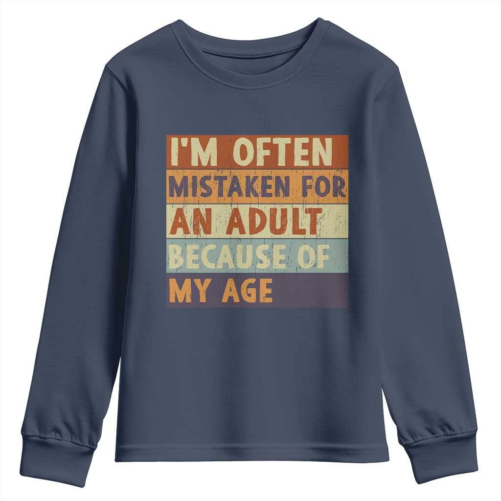 Funny I Am Often Mistaken For An Adult Because Of My Age Youth Sweatshirt TS11 Navy Print Your Wear