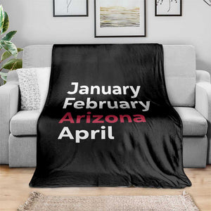 January February Arizona April Throw Blanket AZ Sport Fan Pride TS12 Print Your Wear
