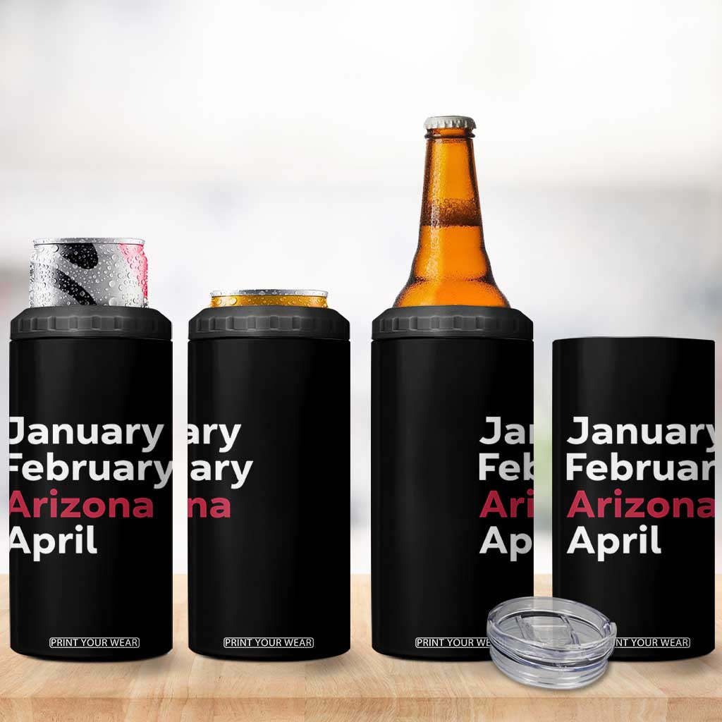 January February Arizona April 4 in 1 Can Cooler Tumbler AZ Sport Fan Pride TS12 Print Your Wear