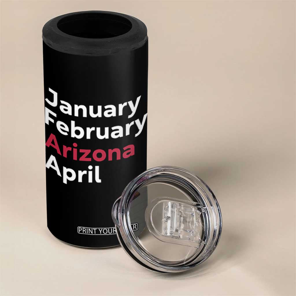 January February Arizona April 4 in 1 Can Cooler Tumbler AZ Sport Fan Pride TS12 Print Your Wear