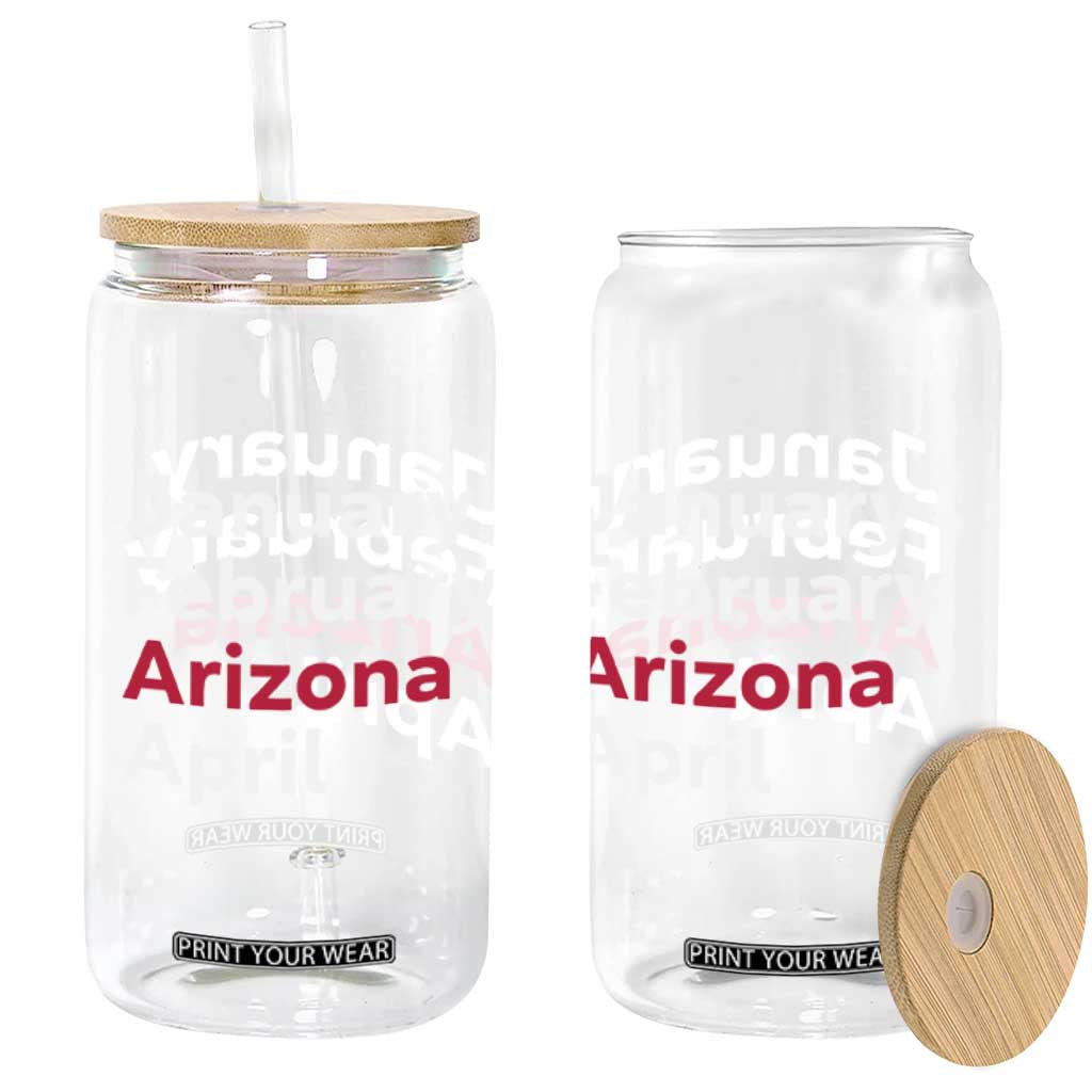 January February Arizona April Glass Can AZ Sport Fan Pride TS12 Print Your Wear