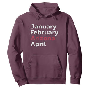 January February Arizona April Hoodie AZ Sport Fan Pride TS12 Maroon Print Your Wear