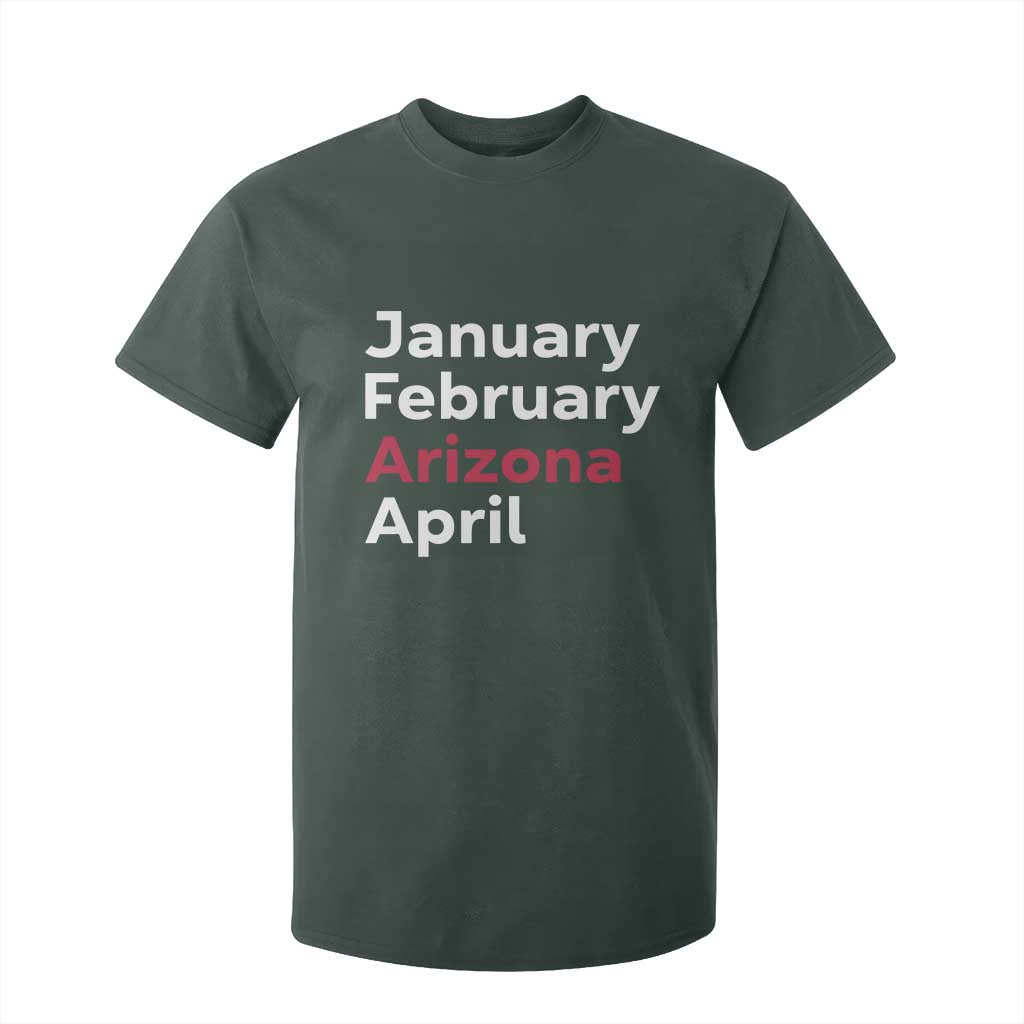 January February Arizona April T Shirt For Kid AZ Sport Fan Pride TS12 Dark Forest Green Print Your Wear