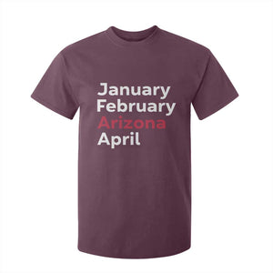 January February Arizona April T Shirt For Kid AZ Sport Fan Pride TS12 Maroon Print Your Wear