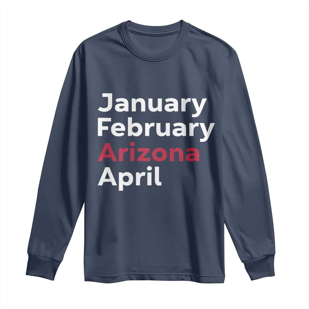 January February Arizona April Long Sleeve Shirt AZ Sport Fan Pride TS12 Navy Print Your Wear