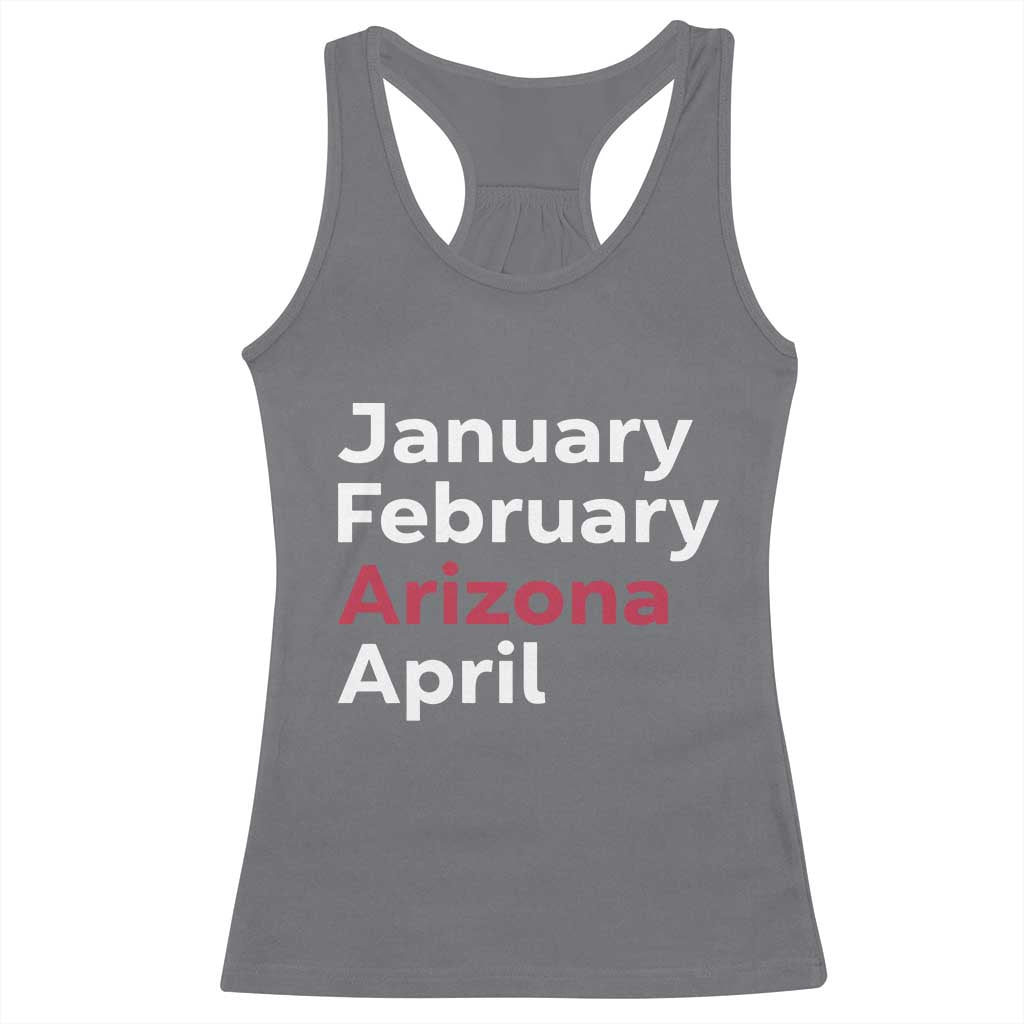 January February Arizona April Racerback Tank Top AZ Sport Fan Pride TS12 Charcoal Print Your Wear