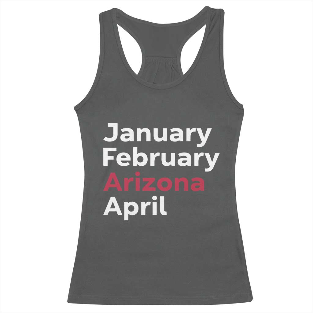January February Arizona April Racerback Tank Top AZ Sport Fan Pride TS12 Dark Heather Print Your Wear