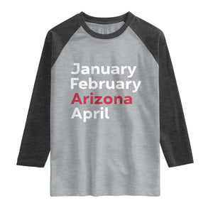 January February Arizona April Raglan Shirt AZ Sport Fan Pride TS12 Heather Gray Heather Charcoal Print Your Wear