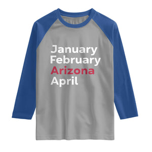 January February Arizona April Raglan Shirt AZ Sport Fan Pride TS12 Sport Gray Royal Print Your Wear